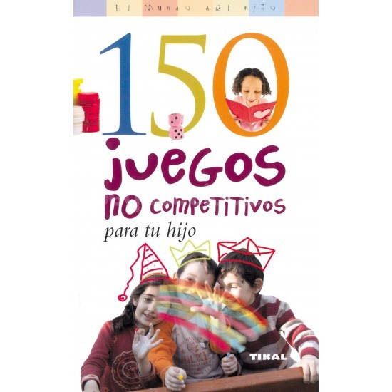 150 juegos no competitivos para tu hijo